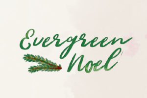 Evergreen Noel